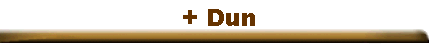 + Dun