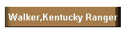 Walker,Kentucky Ranger