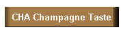 CHA Champagne Taste